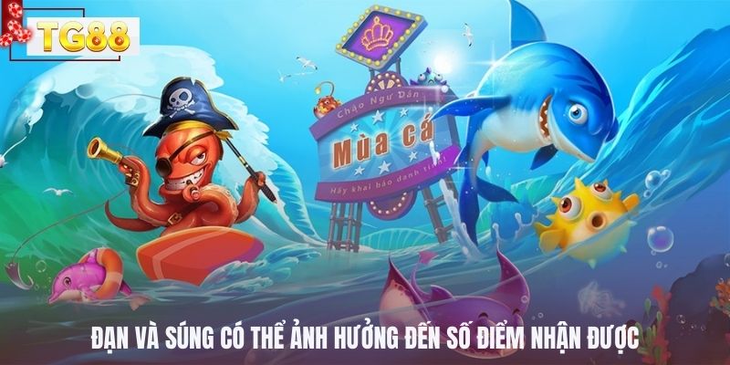 Đạn và súng có thể ảnh hưởng đến số điểm nhận được