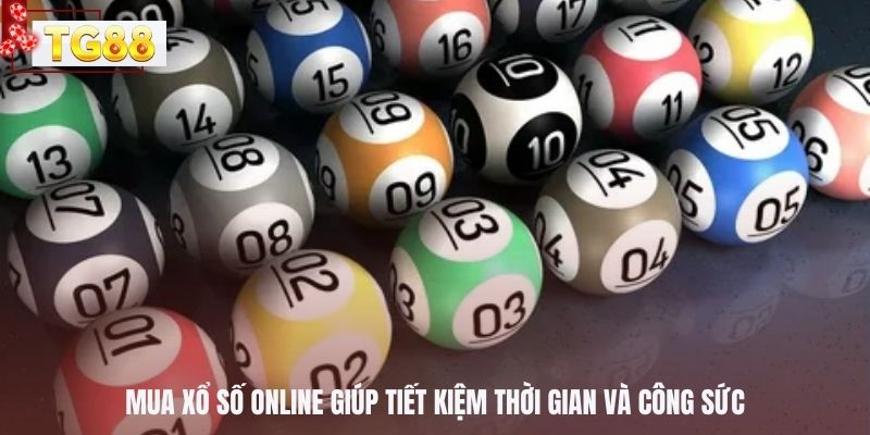 Mua xổ số online giúp tiết kiệm thời gian và công sức
