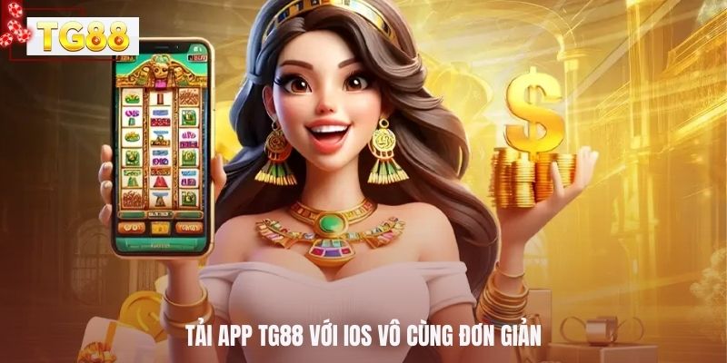 Tải app TG88 với ios vô cùng đơn giản